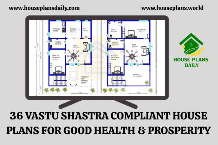 36 Vastu Shastra Compliant House Plans for Good Health and Prosperity